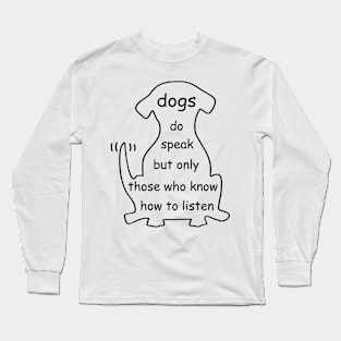 dog do speak Long Sleeve T-Shirt